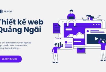 Thiết kế website chuyên nghiệp tại Quảng Ngãi – Tạo dấu ấn trực tuyến cho doanh nghiệp của bạn!