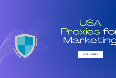 The Best Sites to Rent USA Proxy to Do Marketing